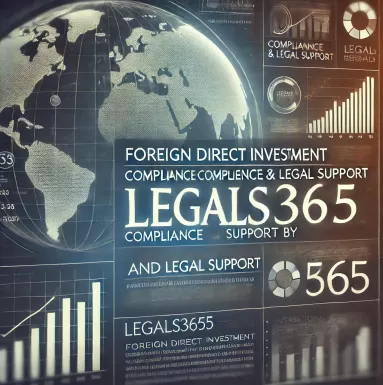 Foreign Direct Investment (FDI) Compliance and Legal Support